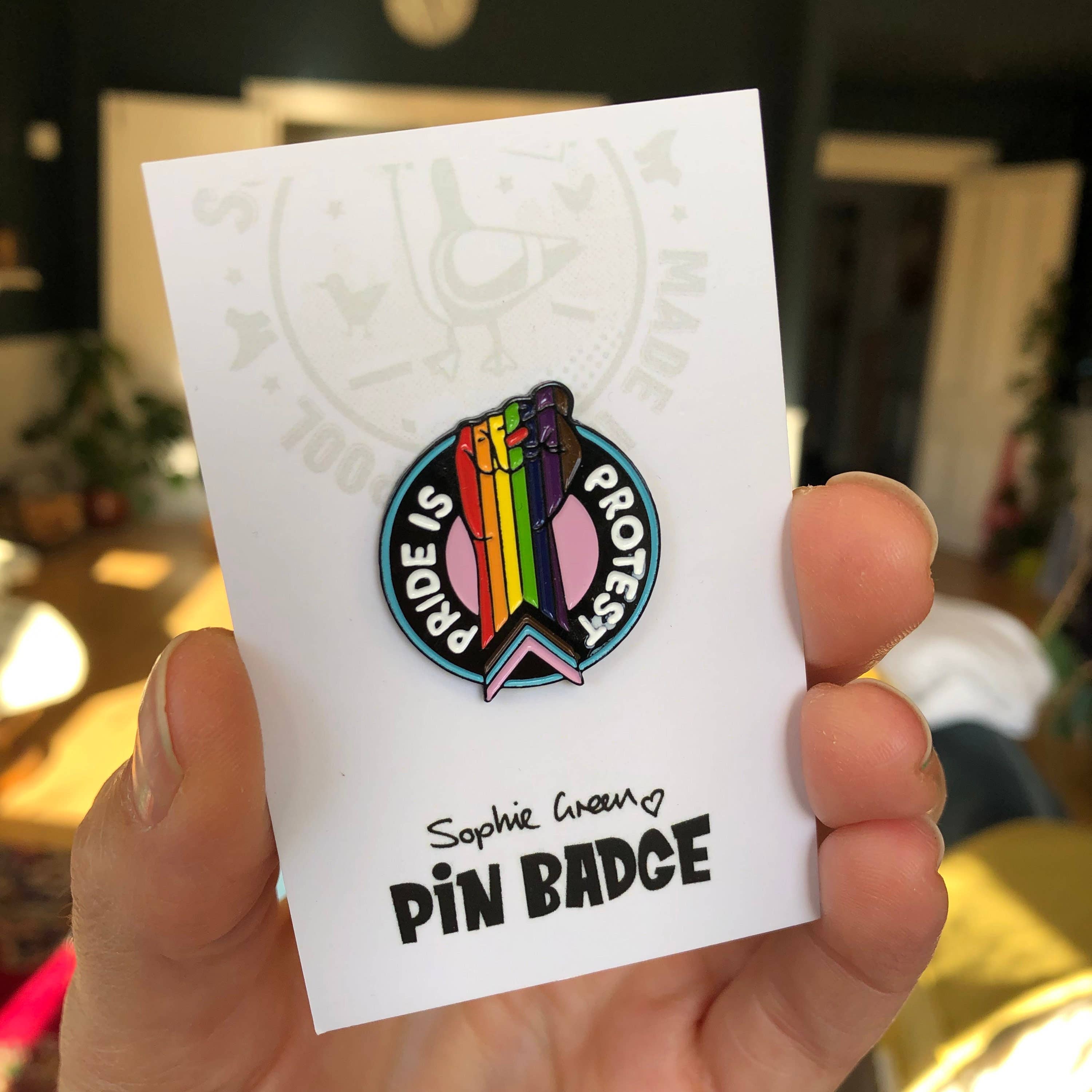 Pride Is Protest Enamel Pin Badge