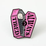 Load image into Gallery viewer, Always Tired Coffin Enamel Pin
