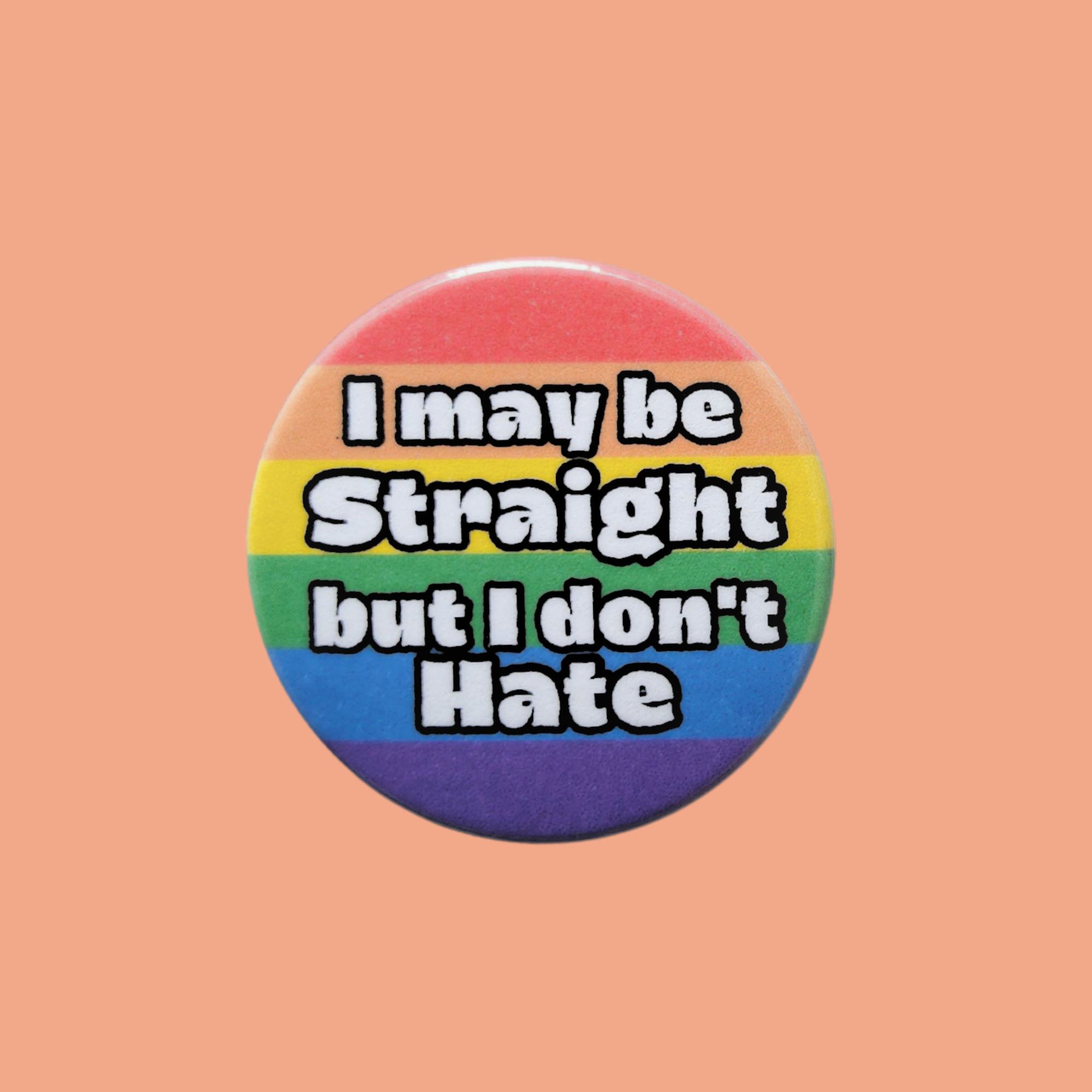 Straight don't hate - pride pin badges