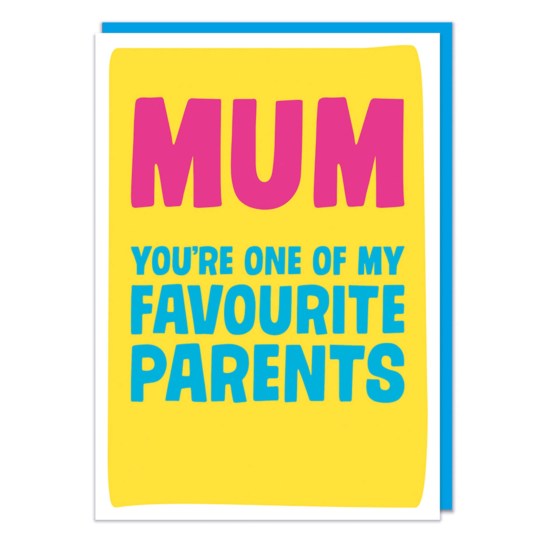 Mum You're One Of My Favourite Parents by Dean Morris