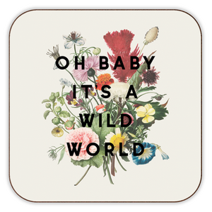 Oh Baby It's a Wild World by the 13 Prints: Cork Coaster